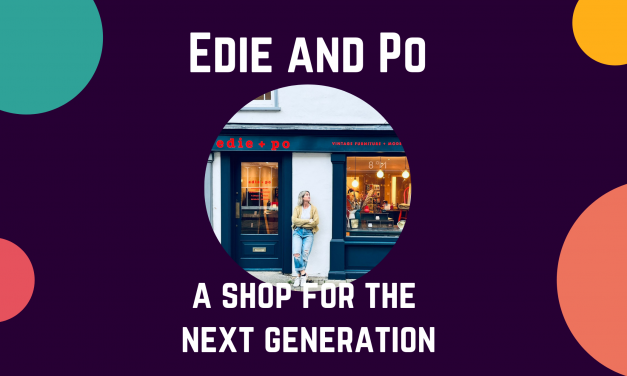 Edie and Po – a shop for the next generation where old meets new
