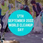 17th September 2022 – World Cleanup Day